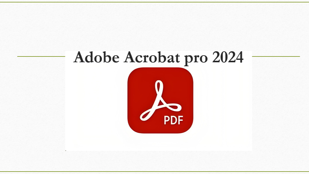 【Adobe Acrobat pro 2024软件下载与安装教程-PDF编辑神奇】