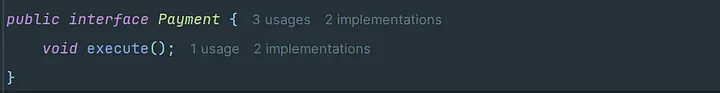 Payment Intreface having execute method implemented by Credit Crad, Debit Card and any new payment type to be introduced in future.