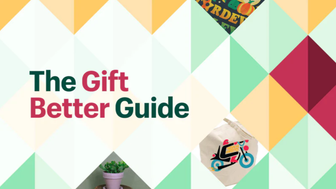 The Gift Better Guide - “佳礼购指南”：这个购物季最不容错过的清单