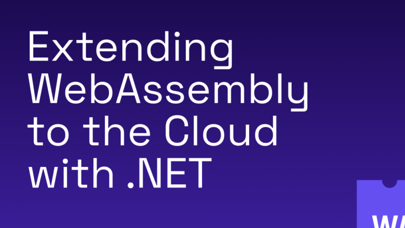 【译】使用.NET将WebAssembly扩展到云（一）
