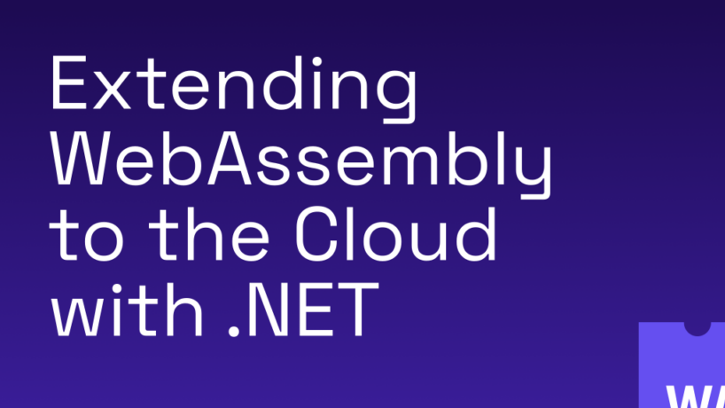 【译】使用.NET将WebAssembly扩展到云（二）