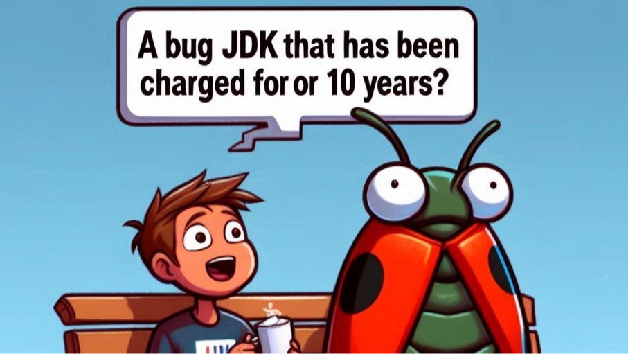 一个 Bug JDK 居然改了十年？