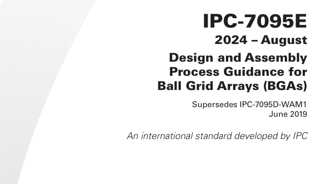 IPC-7095E-2024 EN Design and Assembly Process Guidance for Ball Grid Arrays (BGAs). IPC-7095E BGA 设计与组装工艺的实施