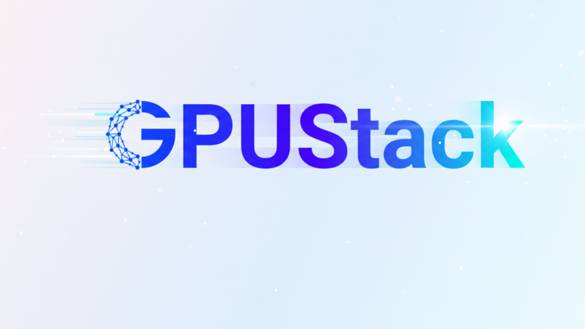 GPUStack v2：推理加速释放算力潜能，开源重塑大模型推理下半场