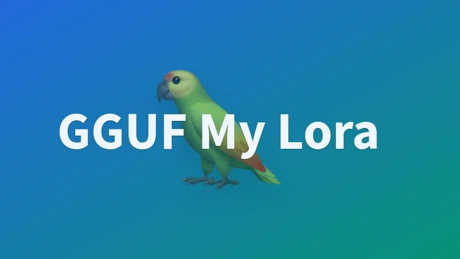 介绍 GGUF-my-LoRA