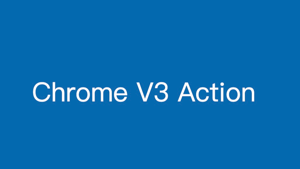 Chrome  V3 汾 Manifest.json ļ Action ͣTypesMethods¼EventsԺͲ