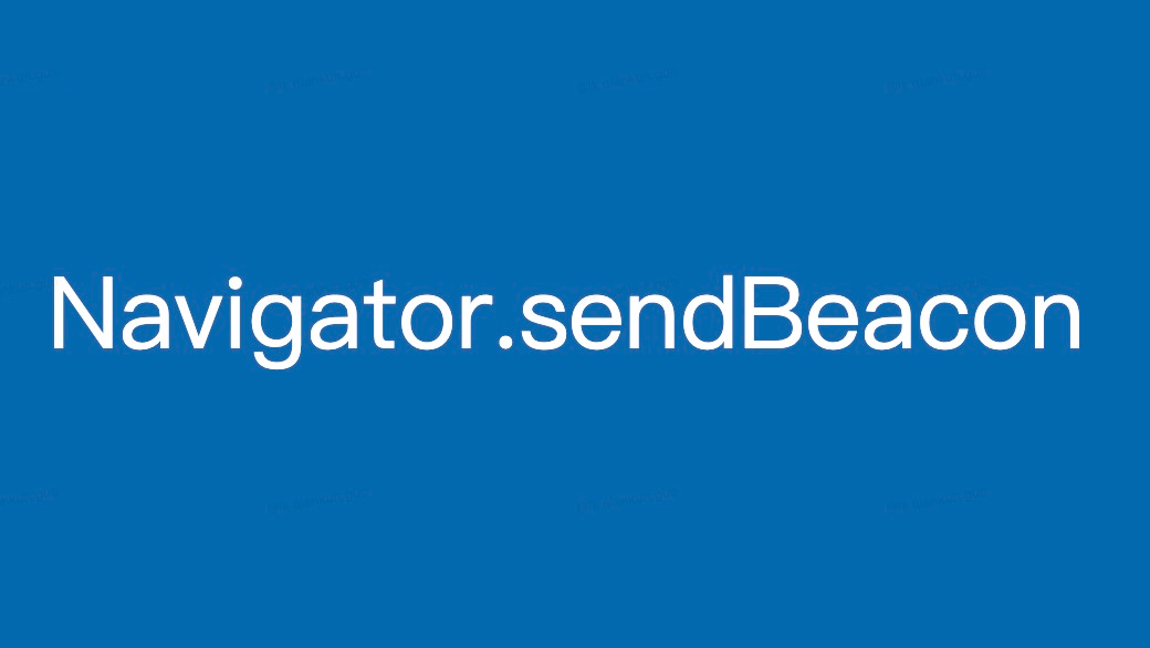 JS Navigator.sendBeacon ɿġ첽