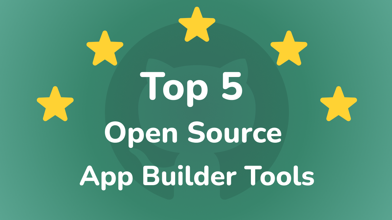 GitHub Star 数量前 5 的开源应用程序生成器