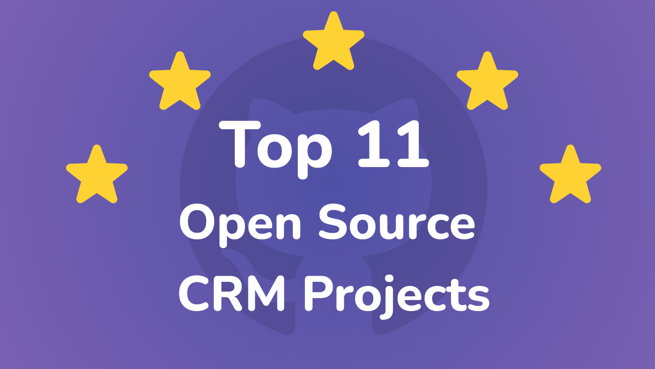 ⭐️ GitHub 上星星数量前 11 的开源 CRM 项目