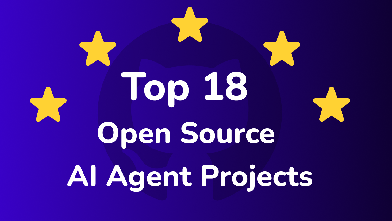 GitHub 上 Star 数量前 18 的开源 AI Agent 项目