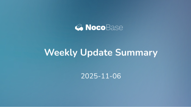 NocoBase 本周更新汇总：优化及缺陷修复
