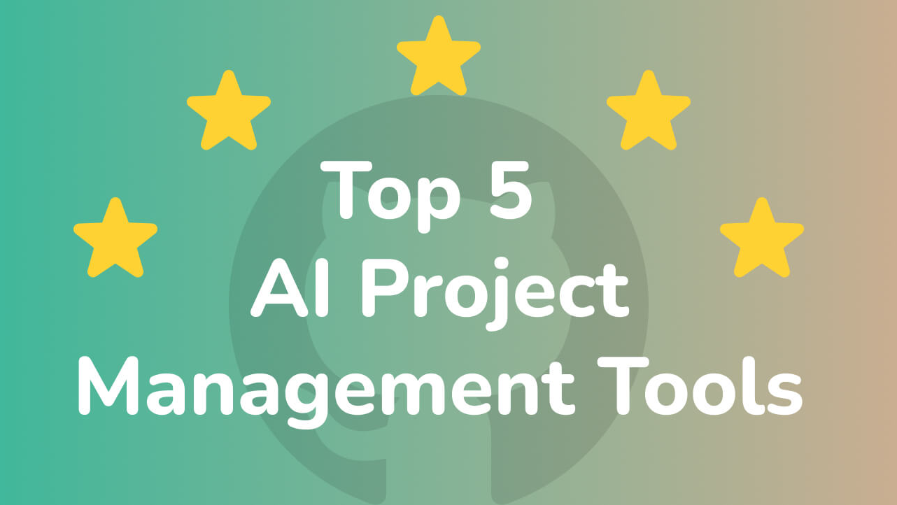 5 个 GitHub 上最受欢迎的开源 AI 项目管理工具