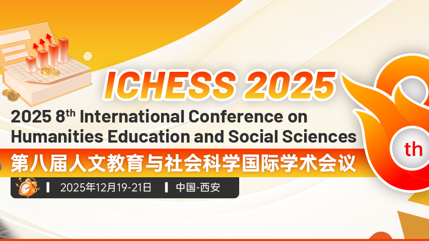 【AP出版】第八届人文教育与社会科学国际学术会议（ICHESS 2025）
