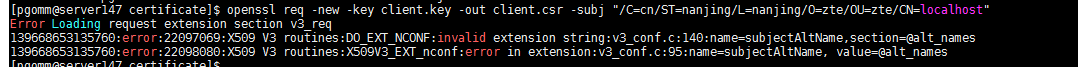 openssl生成证书请求时报错：invalid extension string:v3_conf.c:140:name=subjectAltName,section=@alt_names